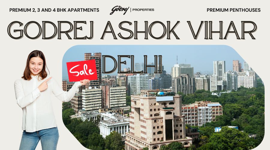 Godrej Ashok Vihar Delhi |  Project Redefine Urban Living